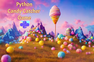 "Python using Pygame: Candy Catcher Game" (4th-10th Grade)
