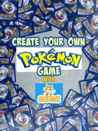 Create Your Own Pokémon Game with Scratch Programming! (3rd-8th Grade)
