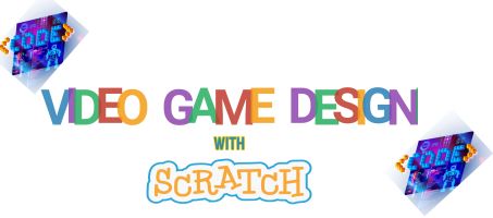 Video Game Design with Scratch Programming! (3rd-9th Grade)
