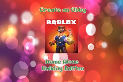 Roblox Obby: Home Alone Holiday Edition! (3rd to 8th Grade)
 
