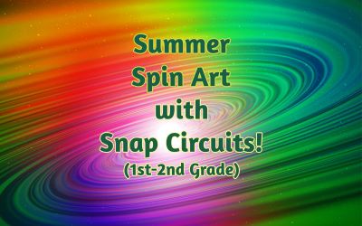 Do-It-Yourself Spin Art Machine with Snap Circuits! (1st-2nd Grade)
