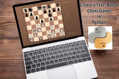 Create a Text-Based Chess Game in Python (3rd-10th Grade)
