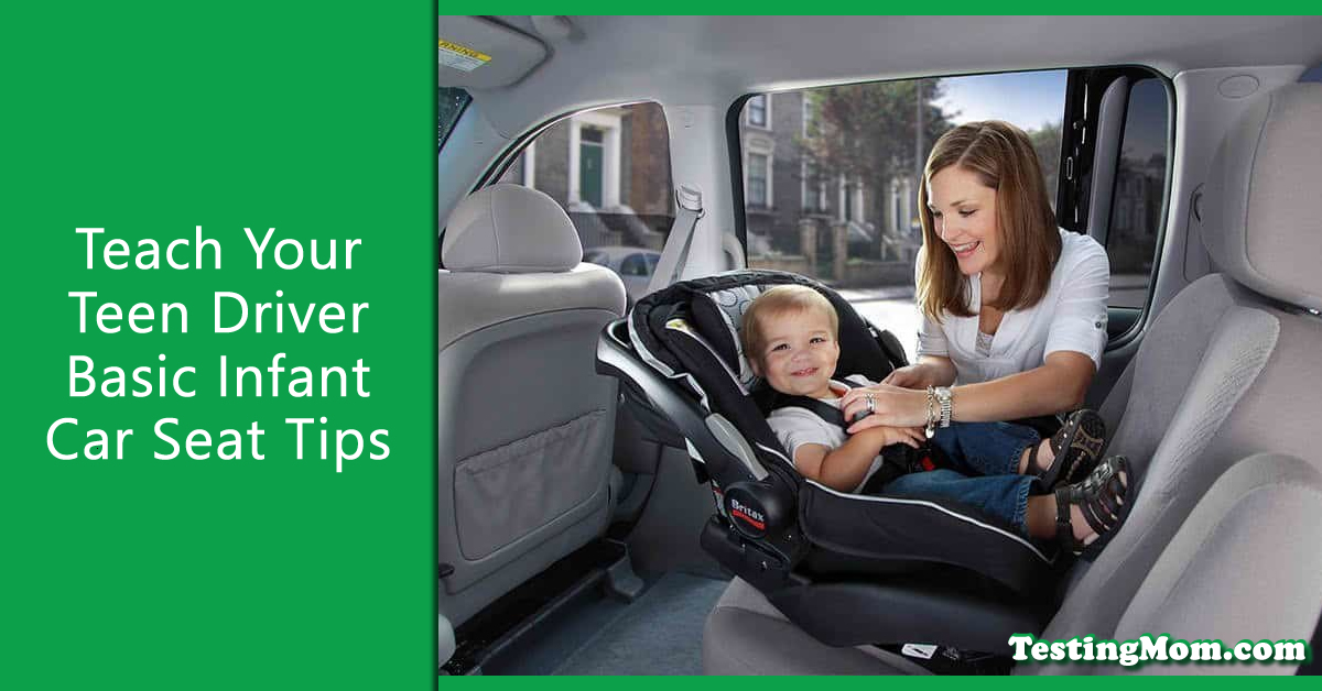 Teach Your Teen Driver Basic Infant Car Seat Safety Tips